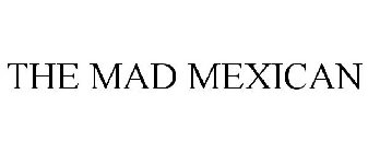 THE MAD MEXICAN