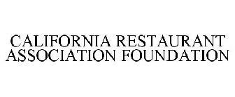 CALIFORNIA RESTAURANT ASSOCIATION FOUNDATION
