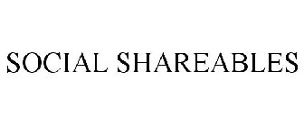 SOCIAL SHAREABLES