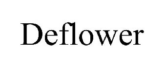 DEFLOWER