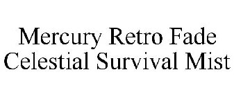 MERCURY RETRO FADE CELESTIAL SURVIVAL MIST