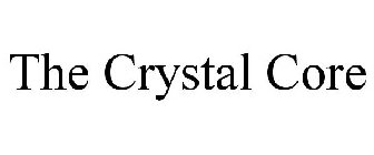 THE CRYSTAL CORE