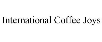 INTERNATIONAL COFFEE JOYS