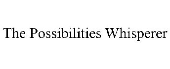 THE POSSIBILITIES WHISPERER