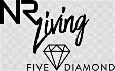 NR LIVING FIVE DIAMOND