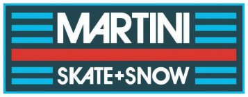 MARTINI SKATE + SNOW