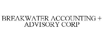 BREAKWATER ACCOUNTING + ADVISORY CORP