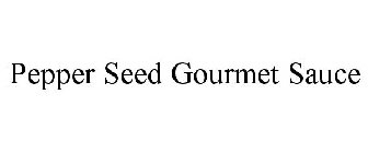 PEPPER SEED GOURMET SAUCE