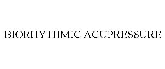 BIORHYTHMIC ACUPRESSURE