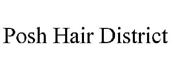 POSH HAIR DISTRICT