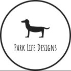 PARK LIFE DESIGNS