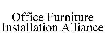 OFFICE FURNITURE INSTALLATION ALLIANCE