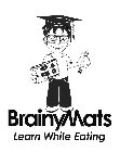 BRAINYMATS LEARN WHILE EATING