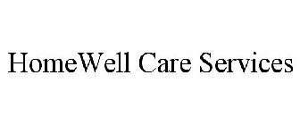 HOMEWELL CARE SERVICES