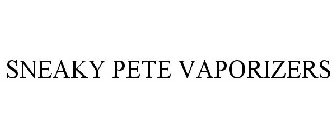 SNEAKY PETE VAPORIZERS