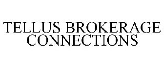 TELLUS BROKERAGE CONNECTIONS