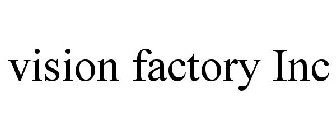 VISION FACTORY INC