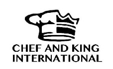 CHEF AND KING INTERNATIONAL