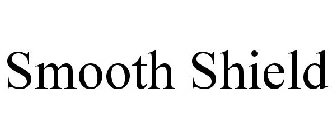 SMOOTH SHIELD