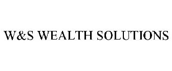 W&S WEALTH SOLUTIONS