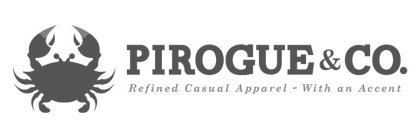 PIROGUE & CO. REFINED CASUAL APPAREL - WITH AN ACCENT