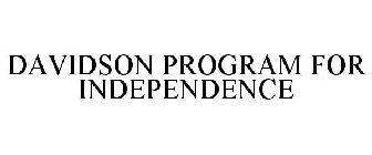 DAVIDSON PROGRAM FOR INDEPENDENCE