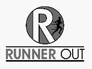 R RUNNER OUT