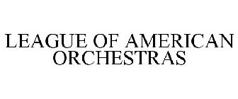 LEAGUE OF AMERICAN ORCHESTRAS