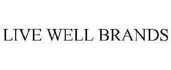 LIVE WELL BRANDS