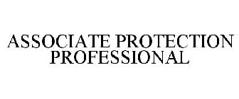 ASSOCIATE PROTECTION PROFESSIONAL