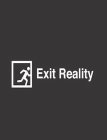 EXIT REALITY