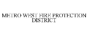 METRO WEST FIRE PROTECTION DISTRICT