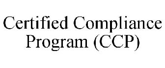 CERTIFIED COMPLIANCE PROGRAM (CCP)
