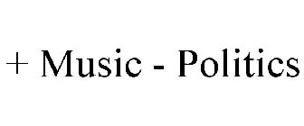 + MUSIC - POLITICS