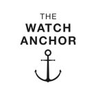 THE WATCH ANCHOR