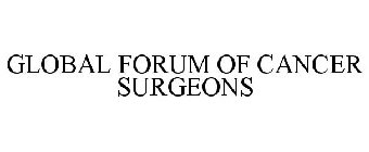 GLOBAL FORUM OF CANCER SURGEONS