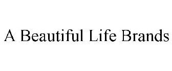 A BEAUTIFUL LIFE BRANDS