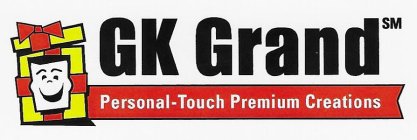 GK GRAND PERSONAL-TOUCH PREMIUM CREATIONS