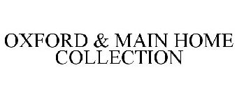 OXFORD & MAIN HOME COLLECTION