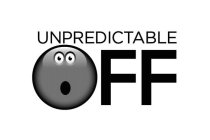 UNPREDICTABLE OFF