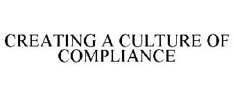 CREATING A CULTURE OF COMPLIANCE