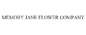 MEMORY JANE FLOWER COMPANY