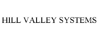 HILL VALLEY SYSTEMS