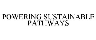 POWERING SUSTAINABLE PATHWAYS