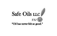 SAFE OILS LLC TYJ 