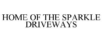 HOME OF THE SPARKLE DRIVEWAYS