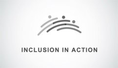 INCLUSION IN ACTION
