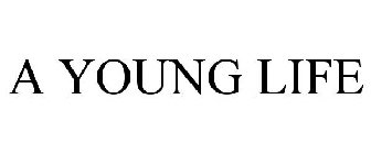 A YOUNG LIFE