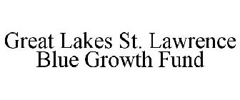 GREAT LAKES ST. LAWRENCE BLUE GROWTH FUND