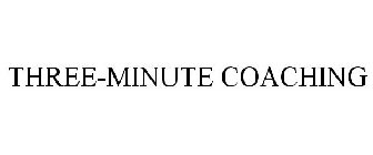 THREE-MINUTE COACHING